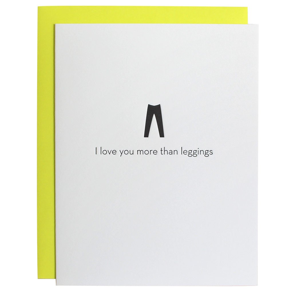 Love You More Than Leggings