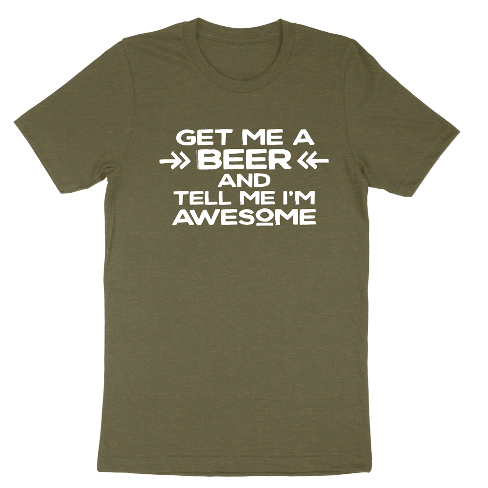 Get Me A Beer and Tell Me I&#39;m Awesome | Dad Joke Shirt | Father&#39;s Day 2020 | Apple Valley, MN