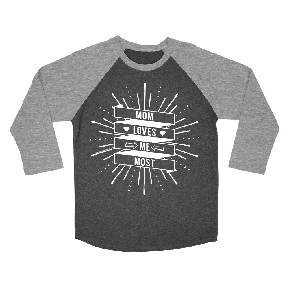 Mom Loves Me Most | Black &amp; Grey Raglan Baseball Tee | Fashion Freak LLC | Apple Valley, MN