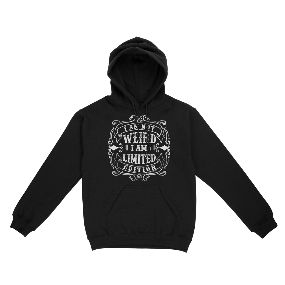 I'm Not Weird I'm Limited Edition Hooded Sweatshirt stay warm, stay weird, stay limited | Black Hoodie | Fashion Freak LLC | Apple Valley, MN