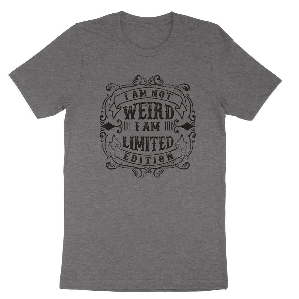 I&#39;m Not Weird I&#39;m Limited Edition | Weirdos united with this one statement that give explanation to some that may need it. Grey shirt with black screen printed graphic tshirt | Apple Valley, MN | Fashion Freak LLC