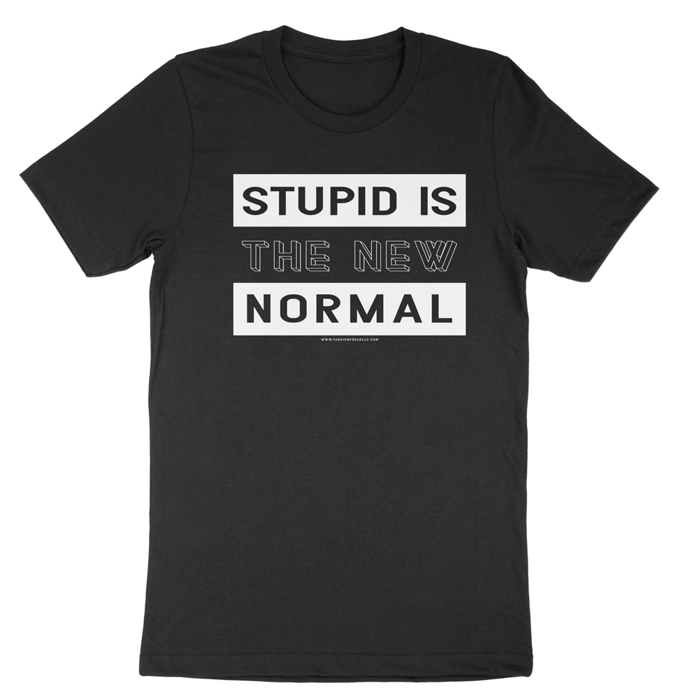 Stupid is the New Normal
