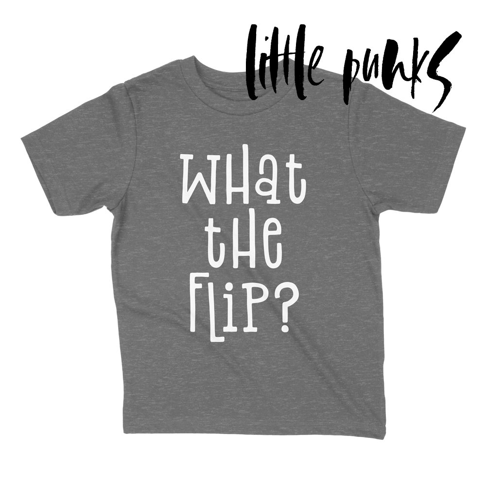 What The Flip | Charcoal Grey | Little Punks | Kids Graphic Tee | Apple Valley, MN